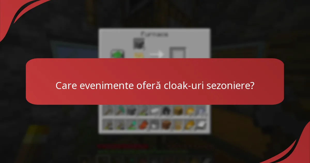 Care evenimente oferă cloak-uri sezoniere?