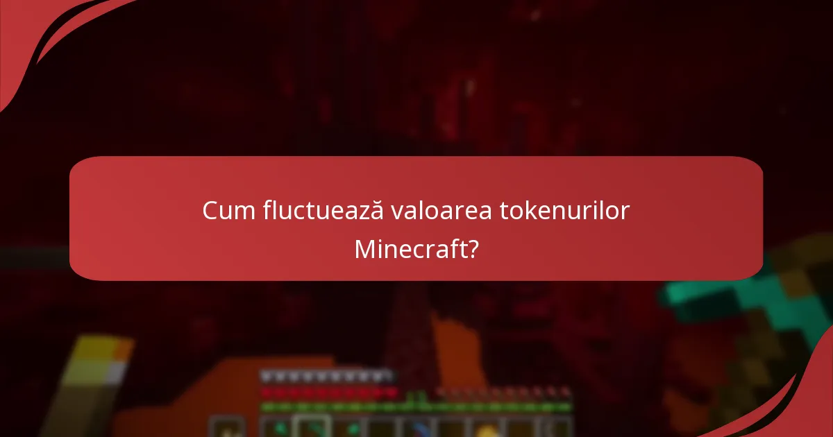 Cum fluctuează valoarea tokenurilor Minecraft?