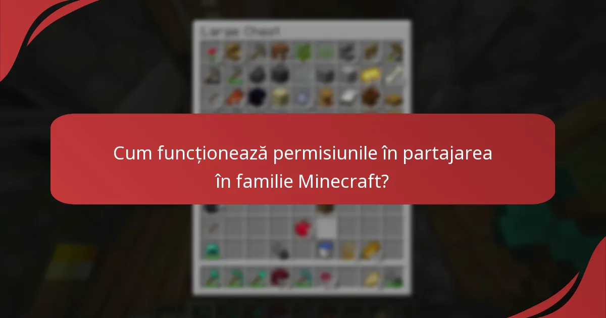 Cum funcționează permisiunile în partajarea în familie Minecraft?
